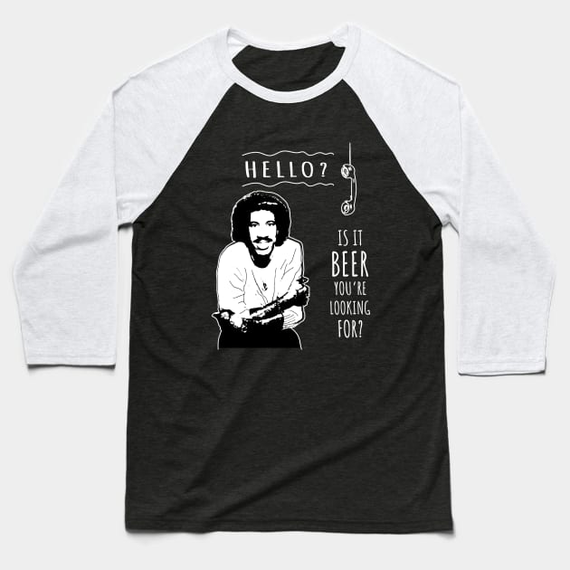 Is it beer you're looking for? Baseball T-Shirt by Naive Rider